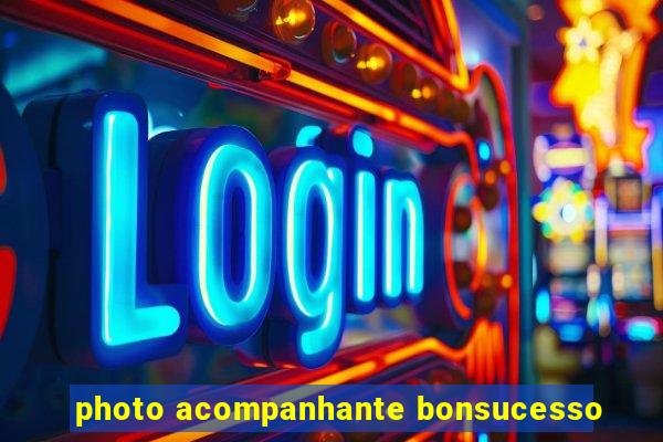 photo acompanhante bonsucesso